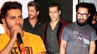 Varun Dhawan UPSET Over Shahrukh, Salman, Aamir's STARDOM