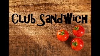 EASY HOMEMADE CLUB SANDWICH
