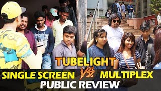 Tubelight Public Review | Single Screen V/s Multiplex | Salman Khan, Sohail Khan
