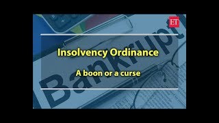 Watch- Is the new insolvency ordinance a boon or bane for companies?