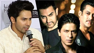 Salman, Shahrukh, Aamir MAKES FILM For INDIA - Varun Dhawan