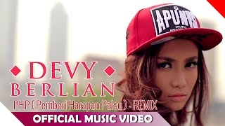 Devy Berlian - PHP ( Pemberi Harapan Palsu ) Remix Version - Official Music Video