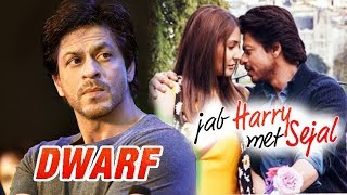 Is Shahrukh's DWARF Film In Trouble Coz Of Jab Harry Met Sejal?