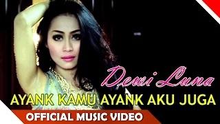 Dewi Luna - Ayank Kamu Ayank Aku Juga (Official Music Video)
