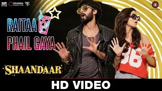 Raitaa Phail Gaya Song - Shaandaar (2015) | Shahid Kapoor & Alia Bhatt | Divya Kumar