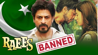 Shahrukh's RAEES Banned In Pakistan For This Reason - FANS Angry All Over