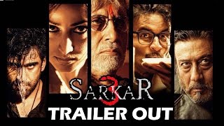 SARKAR 3 Trailer Out | Amitabh Bachchan | Jackie Shroff | Yami Gautam