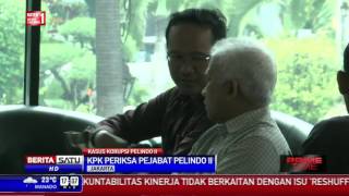 KPK Periksa Pejabat Pelindo II Terkait Kasus RJ Lino