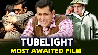 Tubelight- Move Over Baahubali, Salman's Film Is 2017's Most Awaited Film