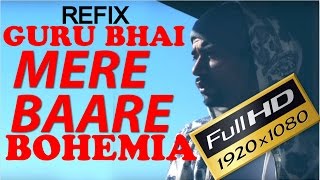 EXCLUSIVE| MERE BAARE | BOHEMIA | REFIX HINDI + DOWNLOAD LATEST HINDI PUNJABI RAP 2016|GURU BHAI GRB