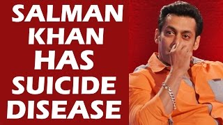 Salman Khan's Painful SUICIDE Disease - Know Everything About It