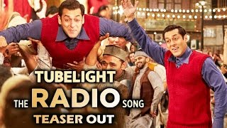 Salman Khan's Tubelight RADIO SONG Teaser Out