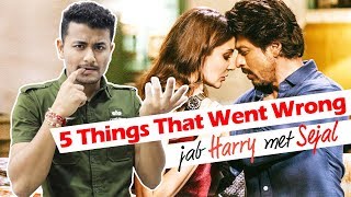 Jab Harry Met Sejal - 5 Things That Went Wrong According To Public - Shahrukh, Anushka