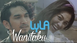 LYLA - Wanitaku (Official Video Music)
