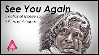 See You Again - Emotional Tribute To APJ Abdul Kalam @ awSumit