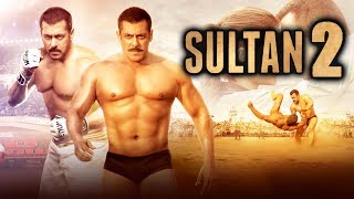 Salman Khan's SULTAN 2 Will Come Soon