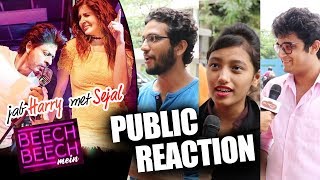 Beech Beech Mein Song - PUBLIC REACTION | Jab Harry Met Sejal | Shahrukh Khan, Anushka Sharma