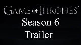 Game of Thrones Season 6 Official Trailer