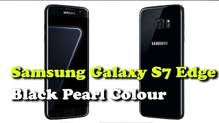 Samsung Galaxy S7 Edge Black Pearl Colour Variant Launched || Rectv India