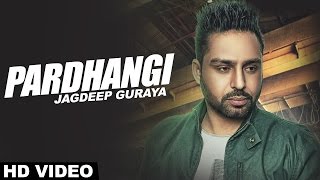 Latest Punjabi Songs |  Pardhangi | Jagdeep Guraya