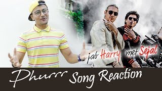 Phurrr Song Reaction - Jab Harry Met Sejal - Shahrukh Khan, Diplo, Anushka Sharma