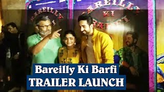 Bareilly Ki Barfi TRAILER LAUNCH | Ayushmann Khurana, Kriti Sanon