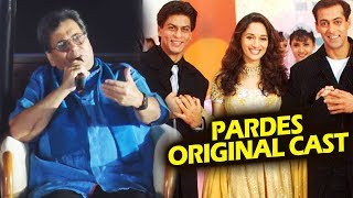 Salman, Shahrukh And Madhuri Dixit Was Original PARDES Cast - Subhash Ghai
