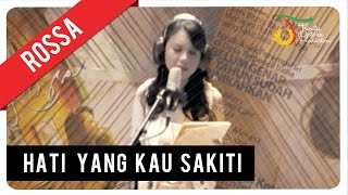 Rossa - Hati Yang Kau Sakiti (Official Video Clip)