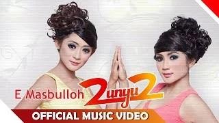 2 Unyu2 - E Masbuloh (Official Music Video)