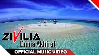 Zivilia - Dunia Akhirat (Official Music Video)