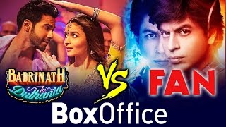 Badrinath Ki Dulhania BEATS Shahrukh's FAN - Box Office Collection