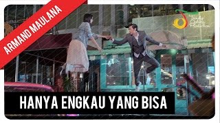 Armand Maulana - Hanya Engkau Yang Bisa | Official Video Clip