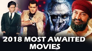 2018 Most Awaited Films Of Salman, Shahrukh, Aamir, Akshay