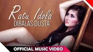 Ratu Idola - Dibalas Dusta (Official Music Video)