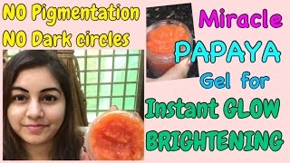 DIY Papaya Gel for Instant Whitening, Brightening & GLOW - Get rid of Pigmentation, Dark Circles