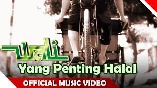 Wali Band - Yang Penting Halal (Official Music Video)