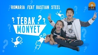 Romaria x Bastian Steel - Tebak Monyet [Official Music Video]