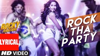 ROCK THA PARTY Lyrical Video Song | ROCKY HANDSOME | John Abraham, Nora Fatehi | BOMBAY ROCKERS