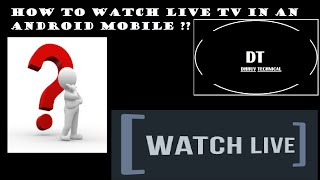 HOW TO WATCH LIVE TV IN ANDROID MOBILES ??