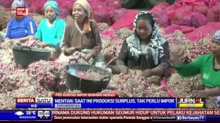 Darmin Nasution dan Amran Sulaiman â€œBerseberanganâ€ Soal Impor Bawang
