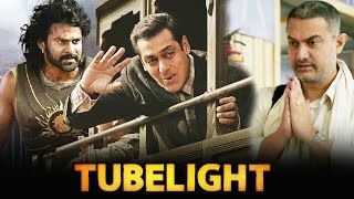 Salman's TUBELIGHT All Set To Break Baahubali 2 & Dangal's Record