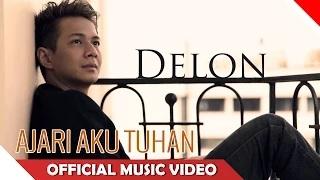 Delon - Ajari Aku Tuhan (Official Music Video)