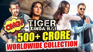 Salman's Tiger Zinda Hai MASSIVE WORLD WIDE Collection - 500+ CRORES