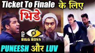Puneesh And Luv Tyagi To COMPETE For Ticket To Finale | Bigg Boss 11