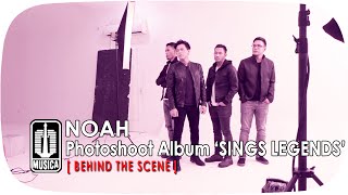 NOAH : Photoshoot Album SINGS LEGENDS