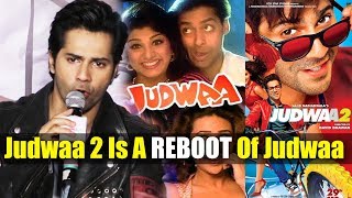 Judwaa 2 Is A REBOOT Version Of Salman's Judwaa, Says Varun Dhawan