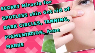 SECRET 7 day MIRACLE  - Remove TANNING, DARK CIRCLES, PIGMENTATION, PIMPLE MARKS