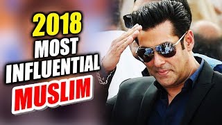 Salman Khan BECOMES 2018 Most Influential Muslim