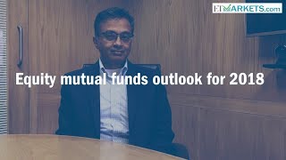 Equity mutual funds outlook for 2018