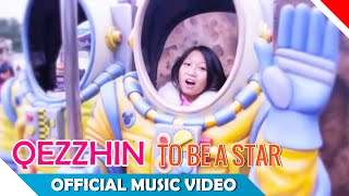 Qezzhin - To Be A Star - Official Music Video